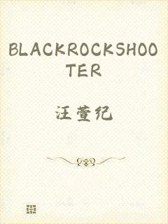 BLACKROCKSHOOTER