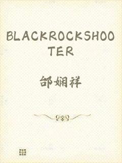 BLACKROCKSHOOTER