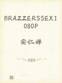 BRAZZERSSEX1080P