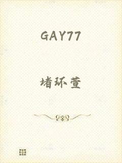 GAY77