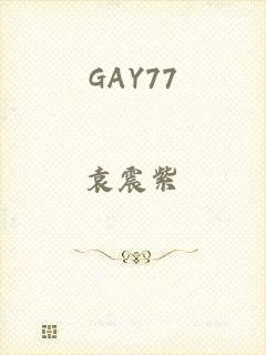 GAY77