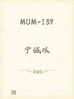 MUM-139