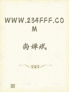 WWW.234FFF.COM