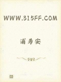 WWW.315FF.COM