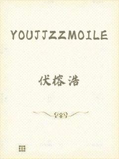 YOUJJZZMOILE