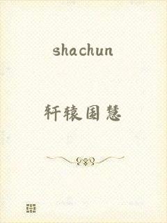 shachun